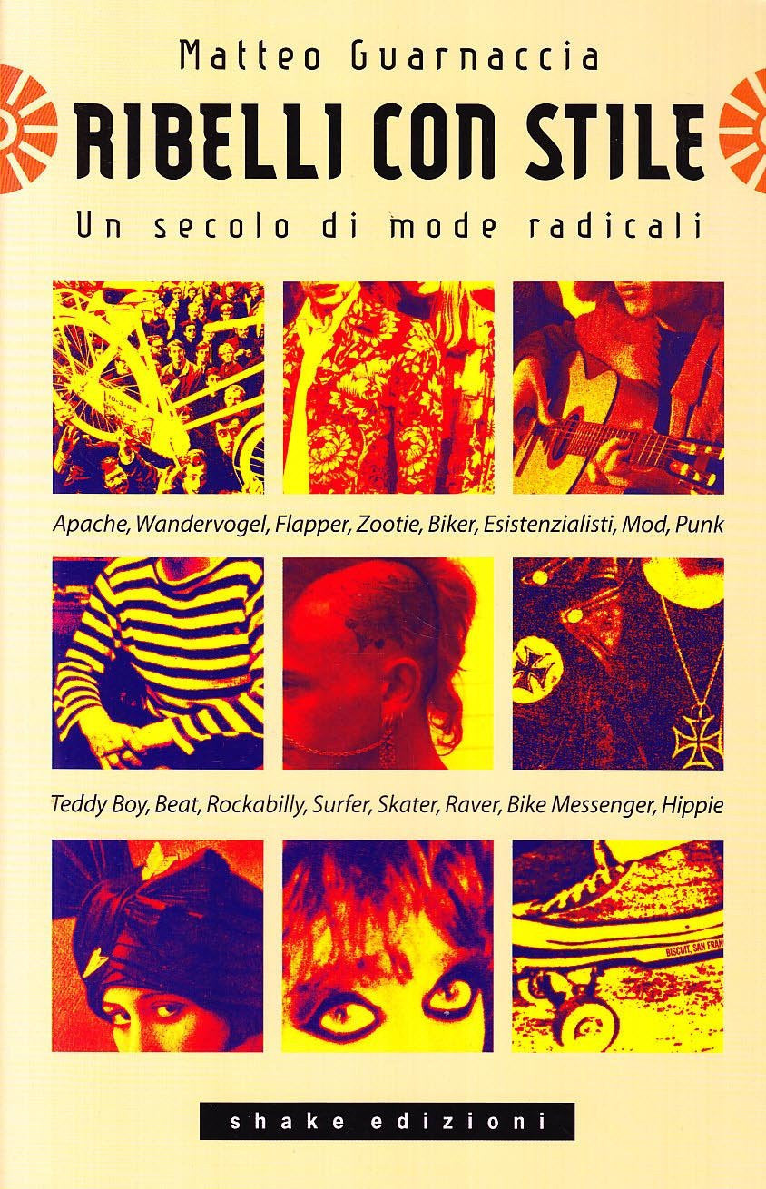 Ribelli con stile. Un secolo di mode radicali