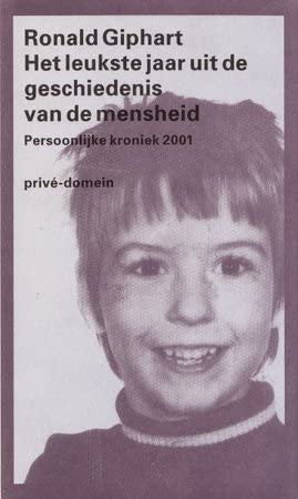 Het leukste jaar uit de geschiedenis van de mensheid: persoonlijke kroniek 2001 (Privé-domein, 247)