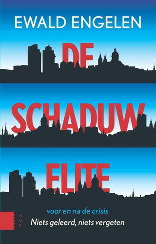 De schaduwelite voor en na de crisis: niets geleerd, niets vergeten