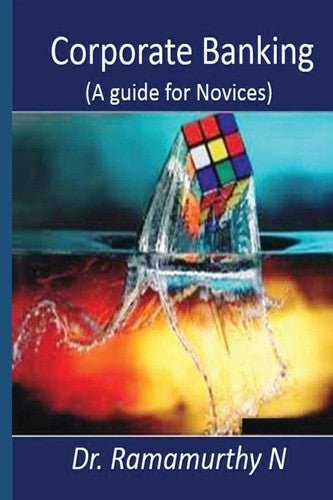Corporate Banking: A guide book for novice