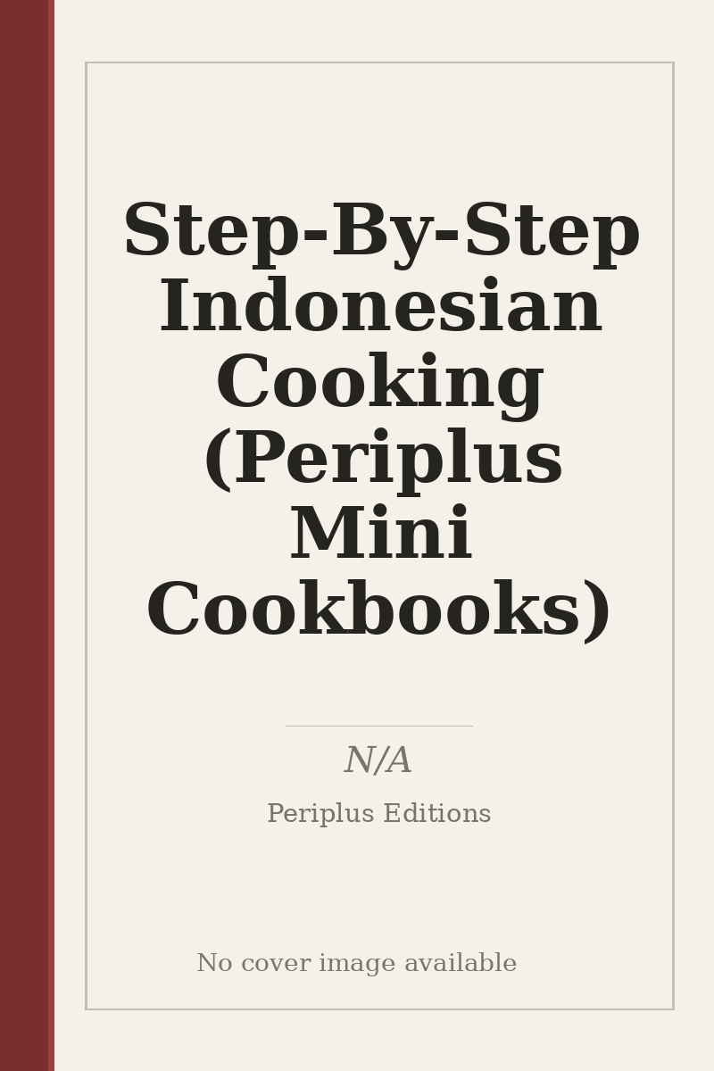 Step-By-Step Indonesian Cooking (Periplus Mini Cookbooks) - no cover image available