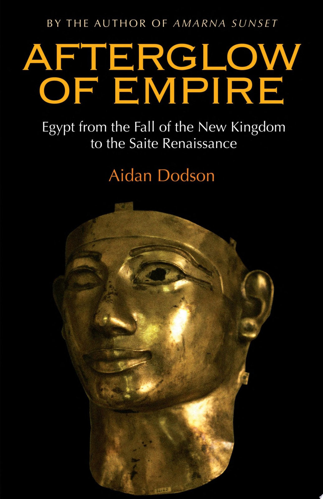 Afterglow of Empire: Egypt from the Fall of the New Kingdom to the Saite Renaissance