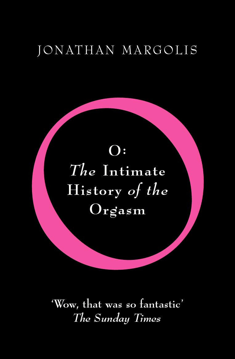 OThe Intimate History of the Orgasm