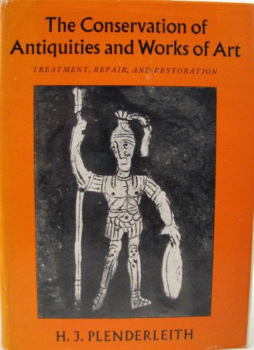 The Conservation of Antiquities and Works of Art: Treatment, Repair, and Restoration