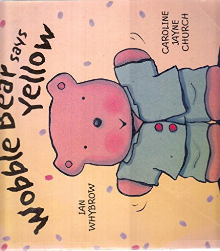 Wobble Bear says Yellow
