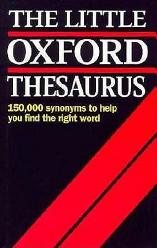 The Little Oxford Thesaurus 150'000 Synonyms to Help You Find the Right Word
