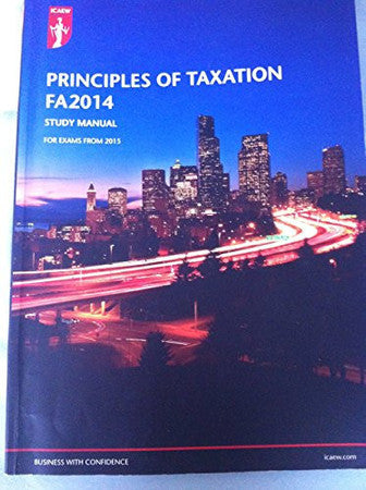 ICAEW Principles of Taxation FA2014 Study Manual - For Exams From 2015