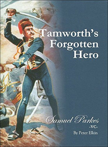 Tamworth's Forgotten Hero - SAMUEL PARKES - VC