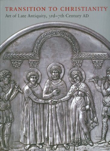 Transition to Christianity - Art of Late Antiquity, 3rd - 7th Century AD