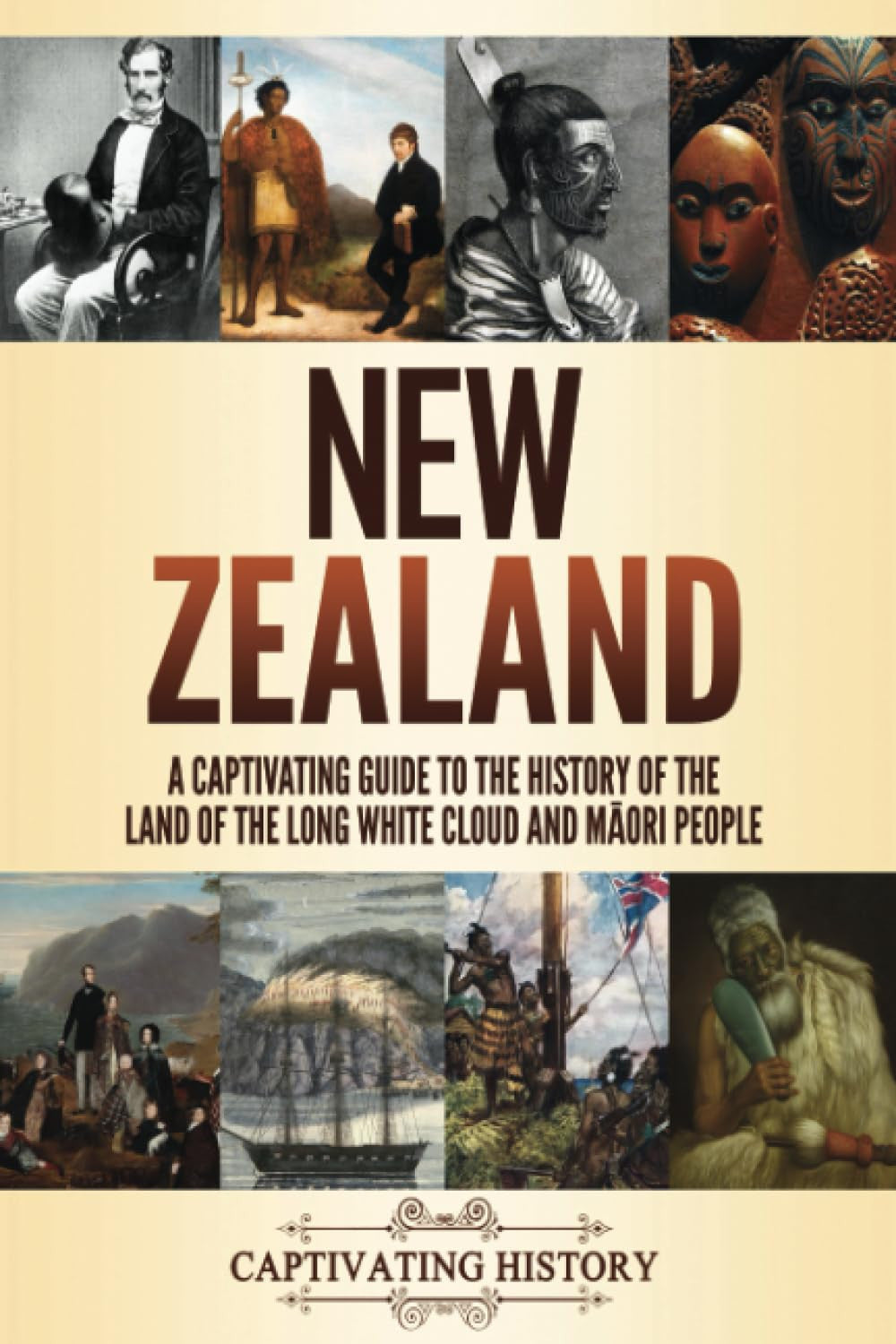 New Zealand: A Captivating Guide to the History of the Land of the Long White Cloud and Maori People