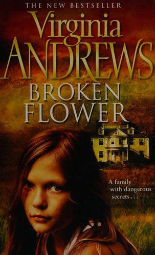 Broken Flower by Andrews, Virginia ( AUTHOR ) Jan-05-2009 Paperback