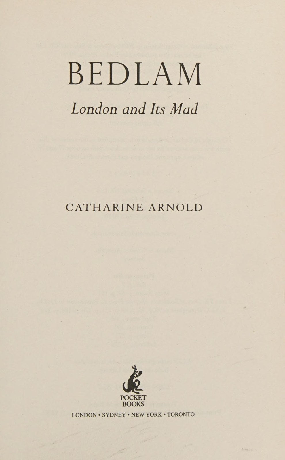Catharine Arnold Bedlam - London And Its Mad