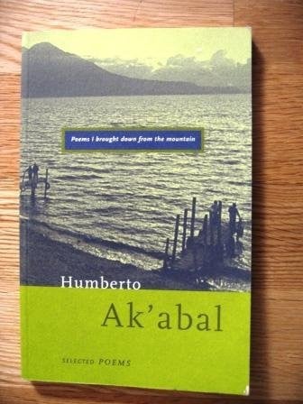 Poems I Brought Down from the Mountain by Humberto Ak'abal (1999-01-01)