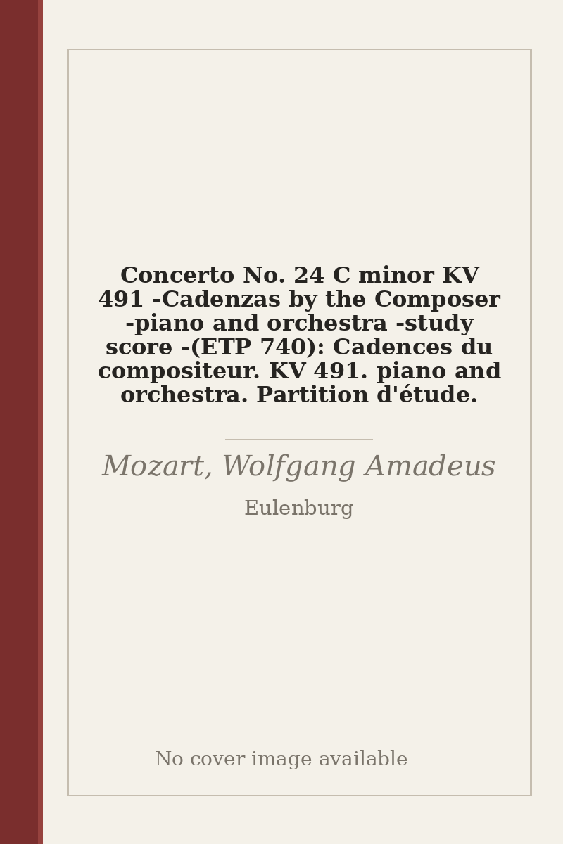 Concerto No. 24 C minor KV 491 - Cadenzas by the Composer - piano and orchestra - study score - (ETP 740): Cadences du compositeur. KV 491. piano and orchestra. Partition d'étude. - no cover image available