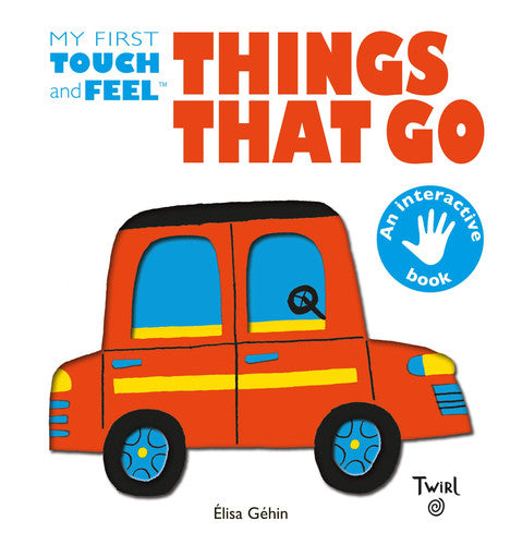 Things That Go (My First Touch-and-Feel)
