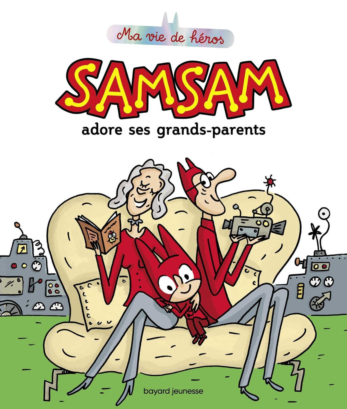 SamSam - Ma vie de héros, T05 : SamSam adore ses grands-parents: SamSam adore ses grands-parents