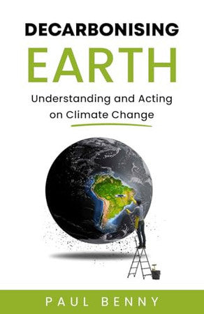 Decarbonising Earth: Understanding and Acting on Climate Change: 1