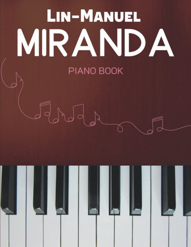 Lin-Manuel Miranda Piano Book: Piano/Vocal/Guitar Chords