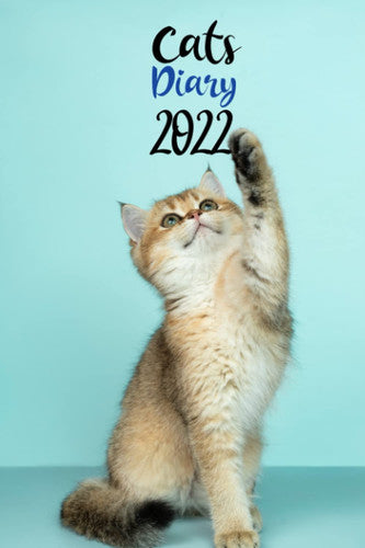 Cats Diary 2022: A Weekly And Monthly Planner with a Cat Theme Throughout for 2022 - UK Edition