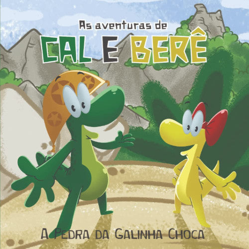 As Aventuras de Cal e Berê: A Pedra da Galinha Choca