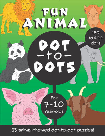 Fun Animal Dot to Dots for 7-10 year olds: With 150 to 400 dots in each puzzle