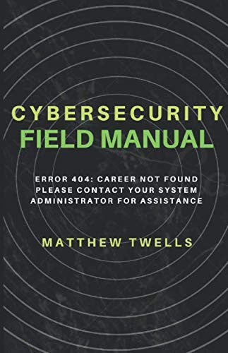 Cybersecurity Field Manual
