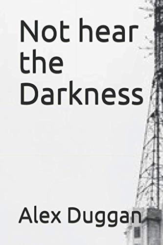 Not hear the Darkness (Number 1 of the David Lennon series)