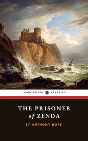 The Prisoner of Zenda: The 1894 Adventure Novel Classic (Annotated)