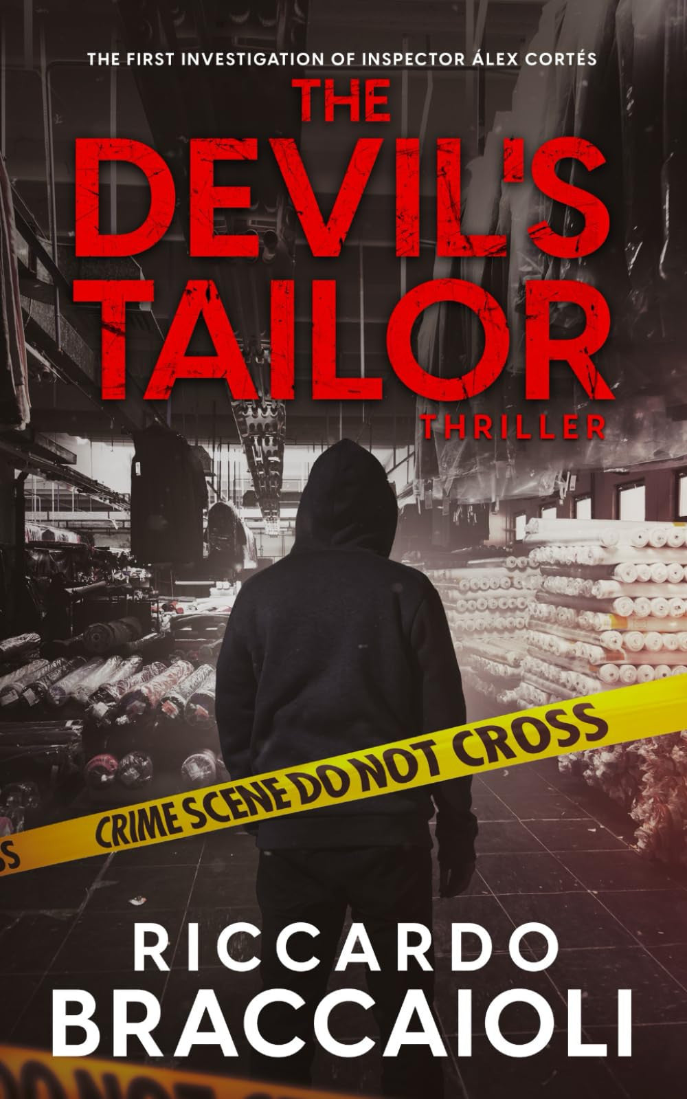 The Devil's Tailor: A frantic thriller set in Barcelona. The first investigation of Inspector Álex Cortés. (Inspector Alex Cortes - Police Crime and Mystery)
