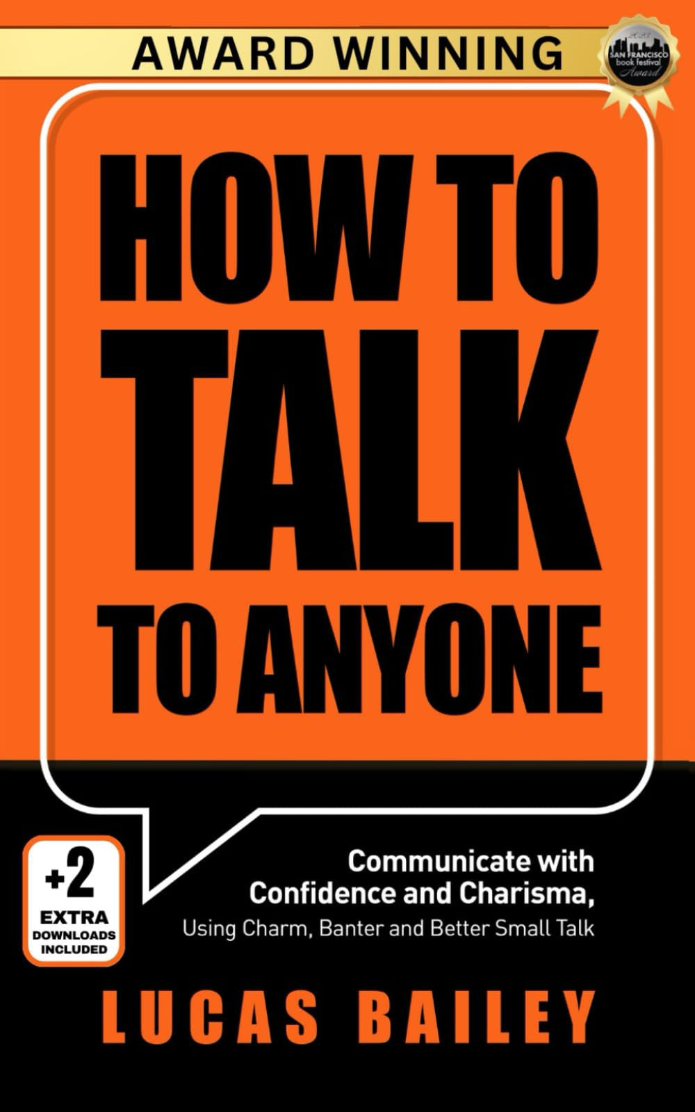 How to Talk to Anyone: - Communicate with Confidence and Charisma, Using Charm, Banter, and Better Small Talk -