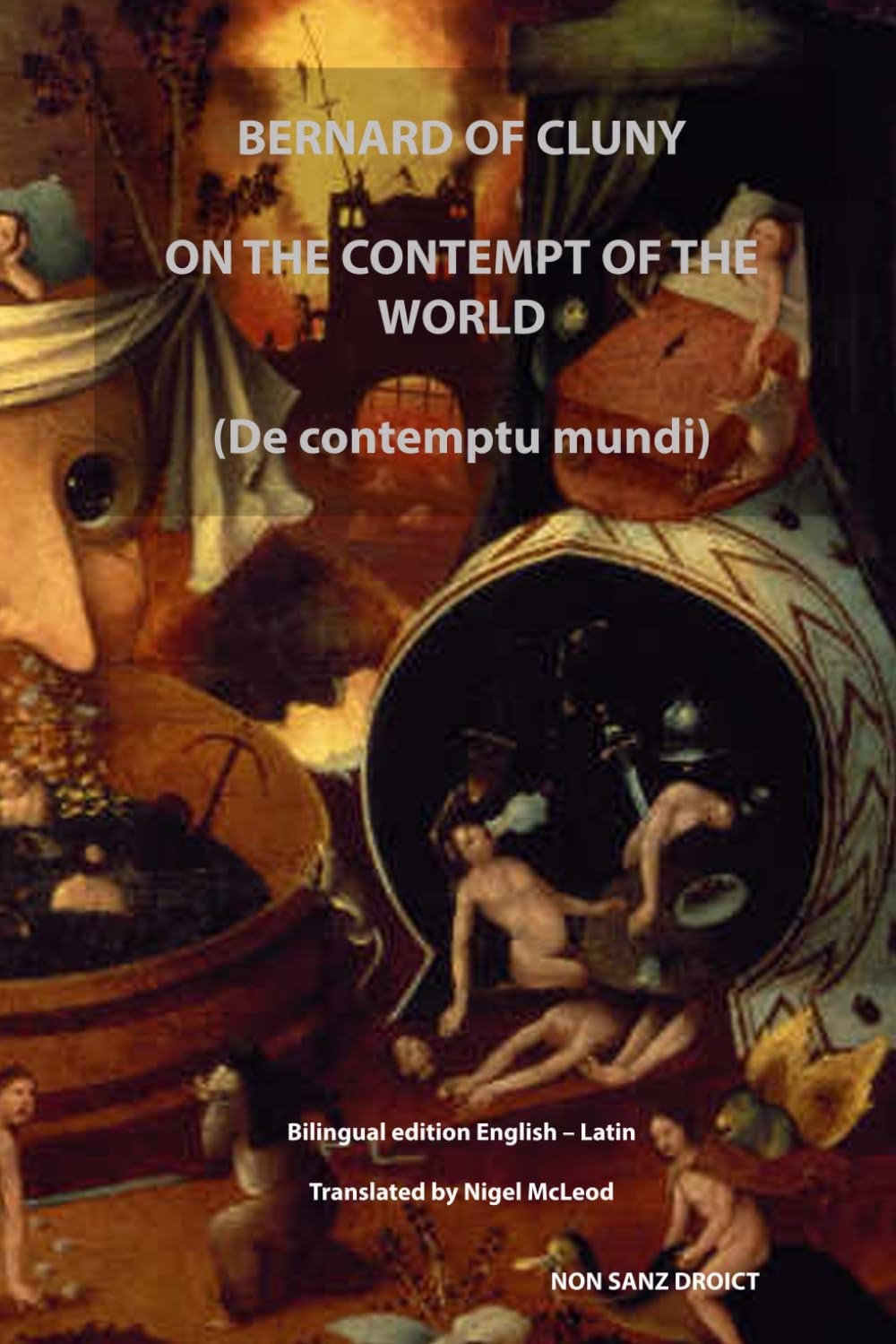 ON THE CONTEMPT OF THE WORLD (De contemptu mundi): Bilingual edition English – Latin