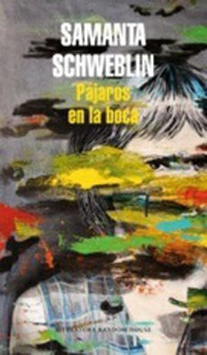 Pajaros En La Boca (Literatura Random House) (Rustico)