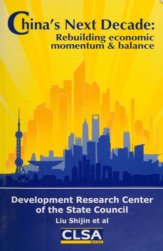 China s Next Decade: Rebuilding economic momentum & balance