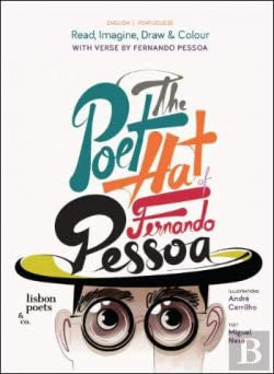 The Poet Hat of Fernando Pessoa | O Chapéu de Poeta de Fernando Pessoa (Bilingue Edition)