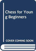 Chess for Young Beginners