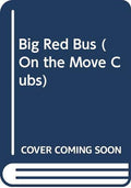 Big Red Bus (On the Move Cubs S.)