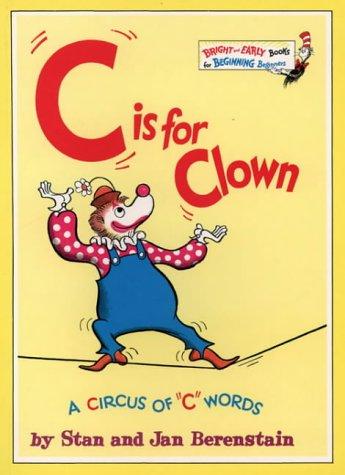 ‘C’ is for Clown: A Circus of ‘C’ Words (Bright and Early Books)