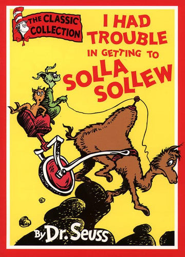 I Had Trouble in Getting to Solla Sollew (Dr. Seuss Classic Collection)