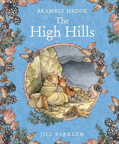 The High Hills: The gorgeously illustrated Children’s classic autumn adventure story delighting kids and parents for over 40 years! (Brambly Hedge)