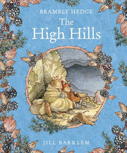 The High Hills: The gorgeously illustrated Children’s classic autumn adventure story delighting kids and parents for over 40 years! (Brambly Hedge)
