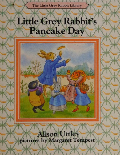Little Grey Rabbit's Pancake Day (The Little Grey Rabbit library)