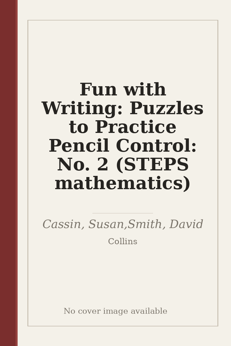 Fun with Writing: Puzzles to Practice Pencil Control: No. 2 (STEPS mathematics) - no cover image available