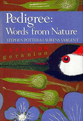 Pedigree: essays on the etymology of Words from Nature (The New naturalist; a survey of British natural history, no. 56)