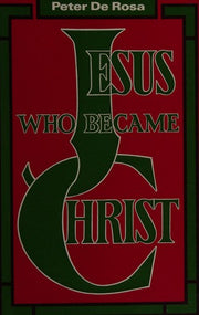 Jesus Who Became Christ
