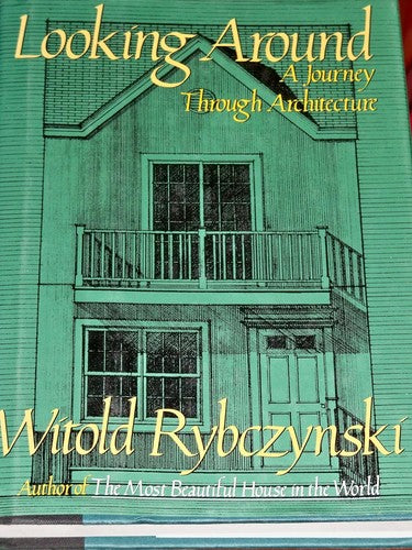 Looking Around : A Journey Through Architecture (A Saturday Night Book Ser.)