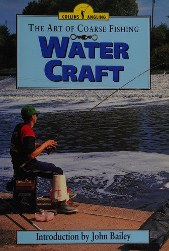 Water Craft: The Art of Coarse Fishing (Collins Angling)
