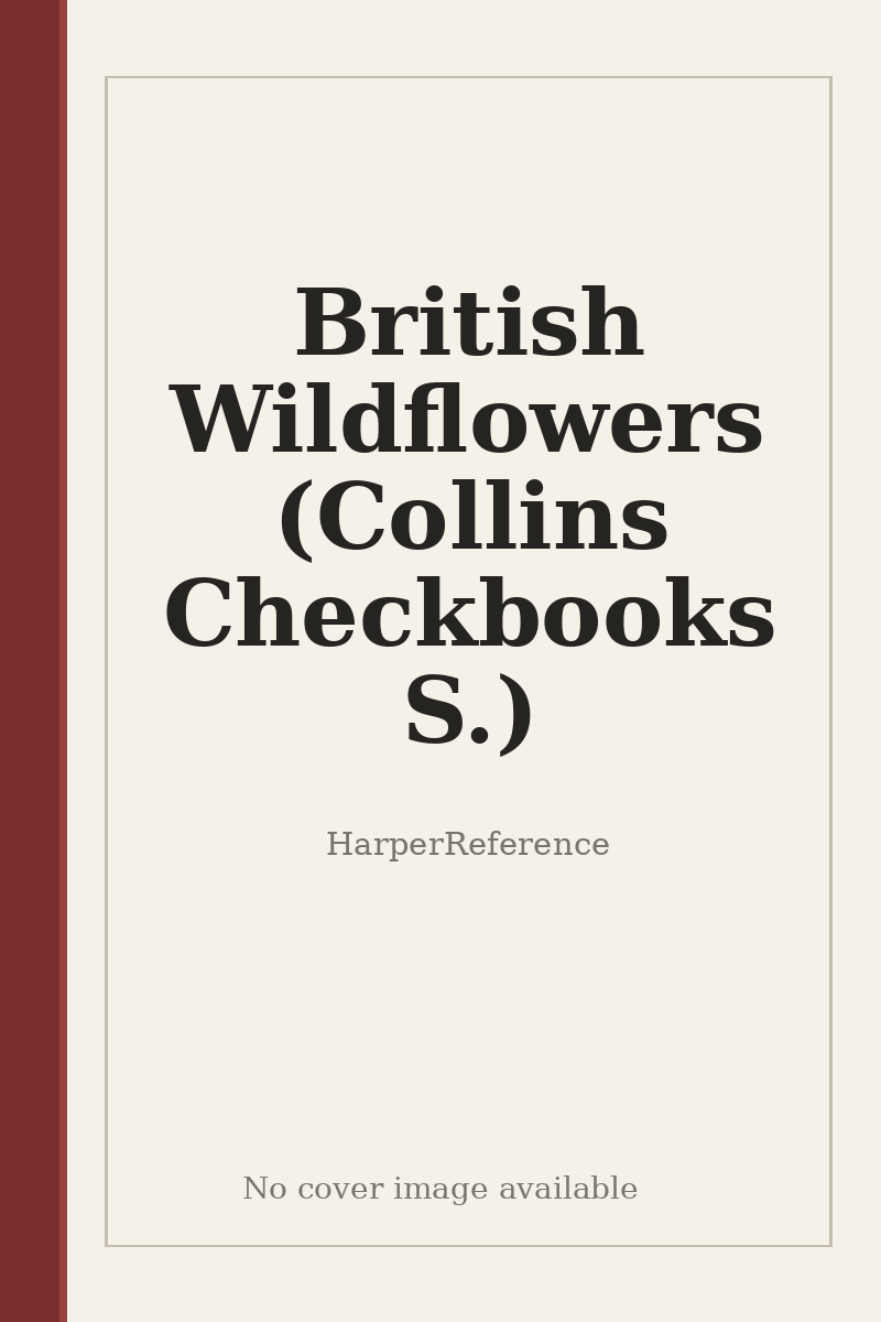 British Wildflowers (Collins Checkbooks S.) - no cover image available