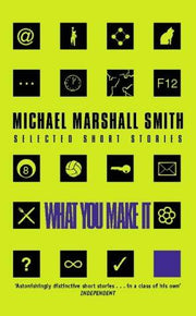 What You Make It: Selected Short Stories