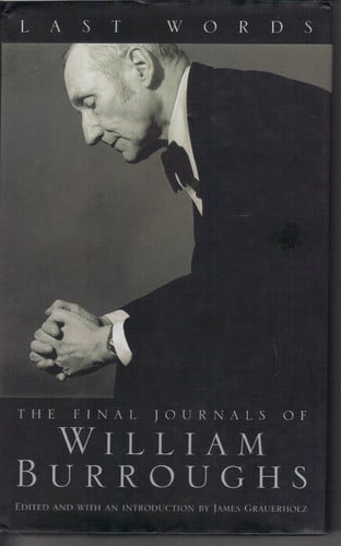 Last Words: The Final Journals of William Burroughs