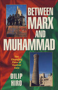 Between Marx and Muhammad: Changing Face of Central Asia